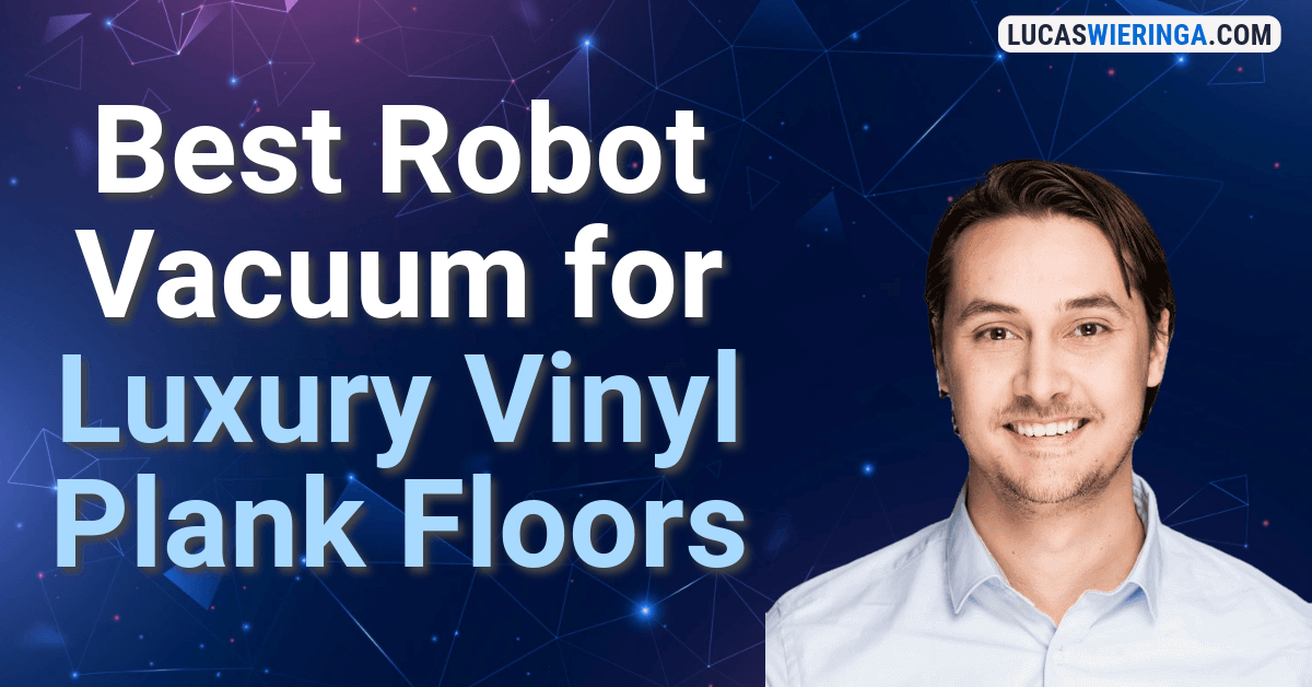 best robot vacuum for luxury vinyl plank floors